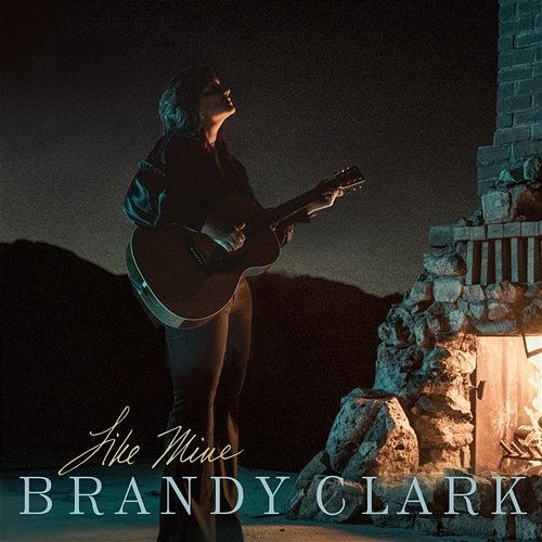 Like Mine Brandy Clark