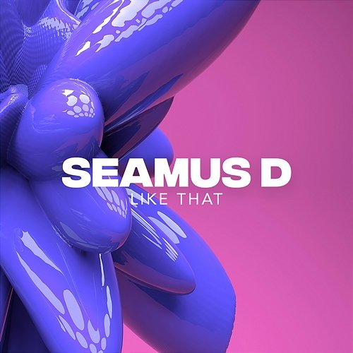 Like That Seamus D
