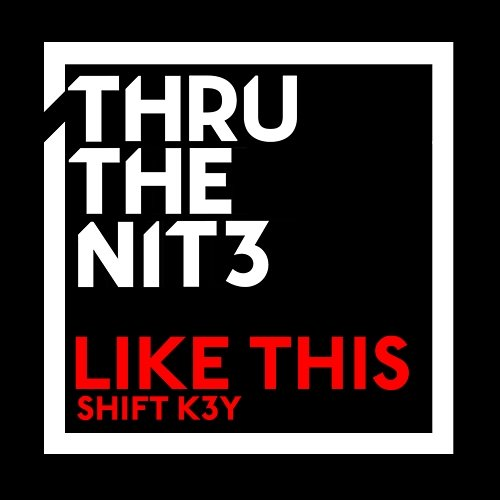 Like This Shift K3y