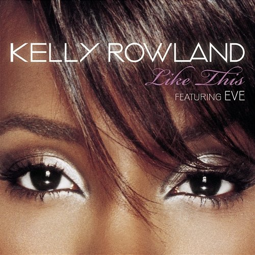 Like This Kelly Rowland, Eve
