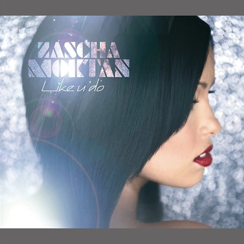 Like U Do Zascha Moktan