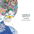 Lily White Nimbus Sextet