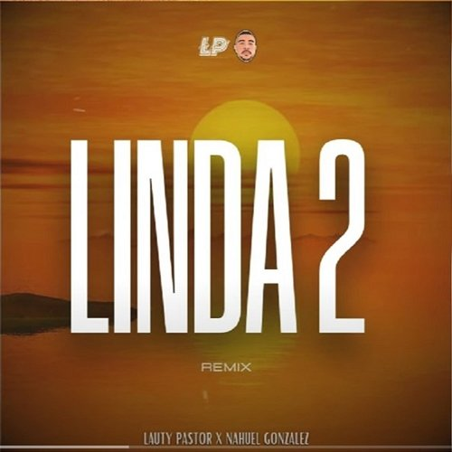 Linda 2 DJ Nahuel Gonzalez & Lauty Pastor DJ