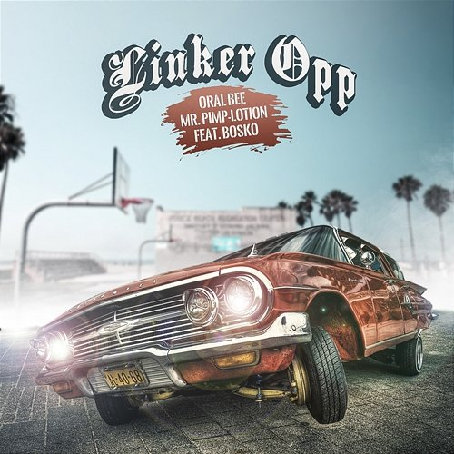 Linker Opp Oral Bee, Mr. Pimp-Lotion feat. Bosko