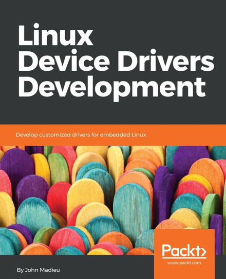 Linux Device Drivers Development - ebook epub John Madieu
