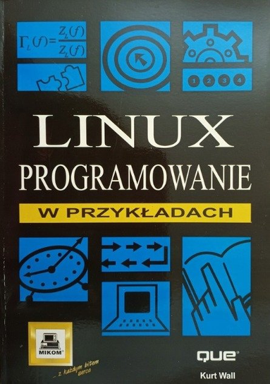 LINUX PROGRAMOWANIE W PRZYKŁAD Wall Kurt