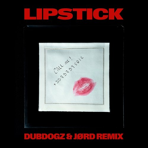 Lipstick JØRD, Kungs, Dubdogz