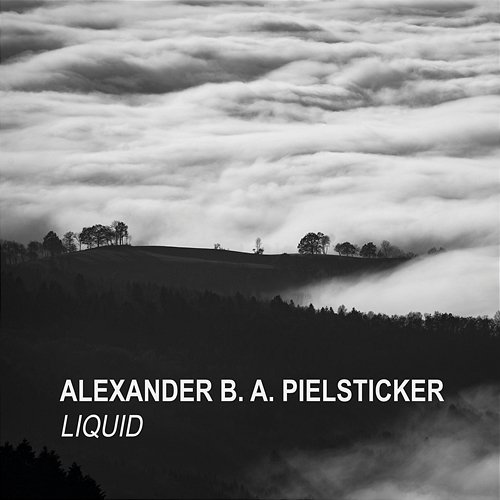 Liquid Alexander B. A. Pielsticker