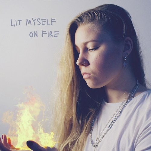 Lit Myself on Fire Dina Rebekka