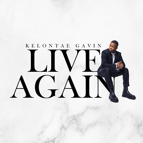 Live Again Kelontae Gavin