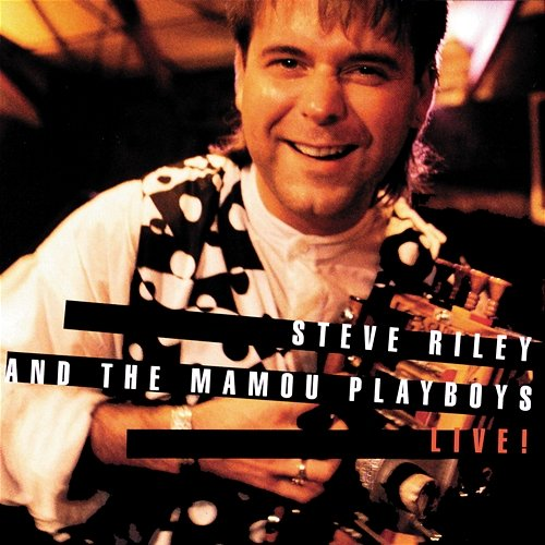 Live! Steve Riley & The Mamou Playboys