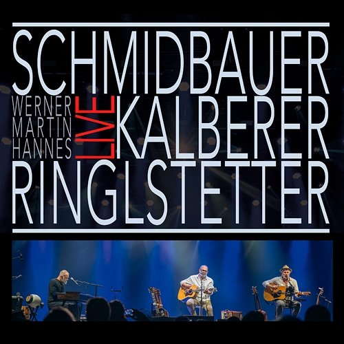 Live Ringlstetter, Schmidbauer, Schmidbauer & Kälberer