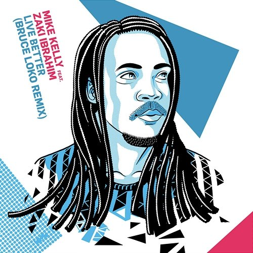 Live Better Mike Kelly and Bruce Loko feat. Zaki Ibrahim