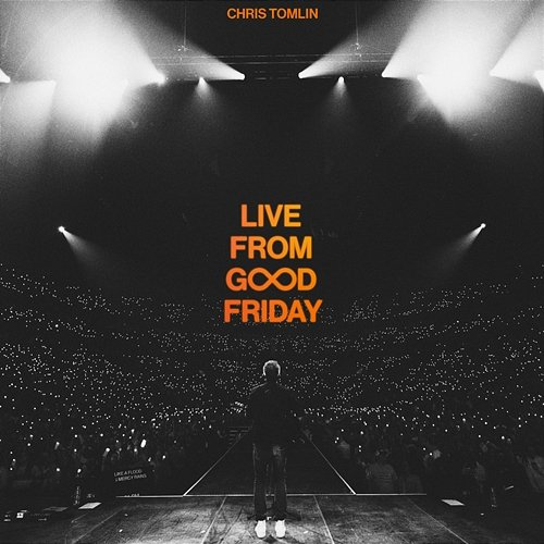 Live from Good Friday Chris Tomlin