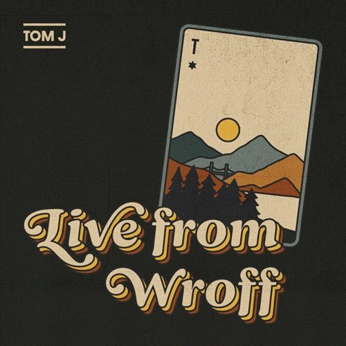 Live from Wroff Tom J