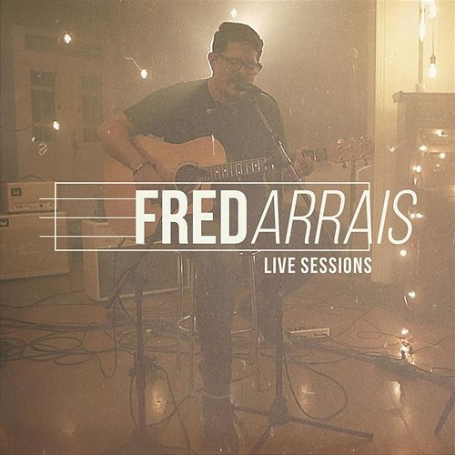 Live Sessions Fred Arrais