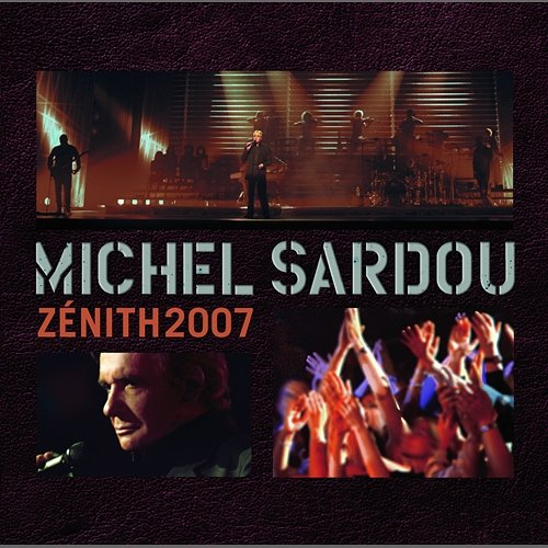 Live Zénith 2007 Michel Sardou