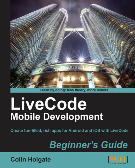 LiveCode Mobile Development Beginner's Guide - ebook epub Colin Holgate