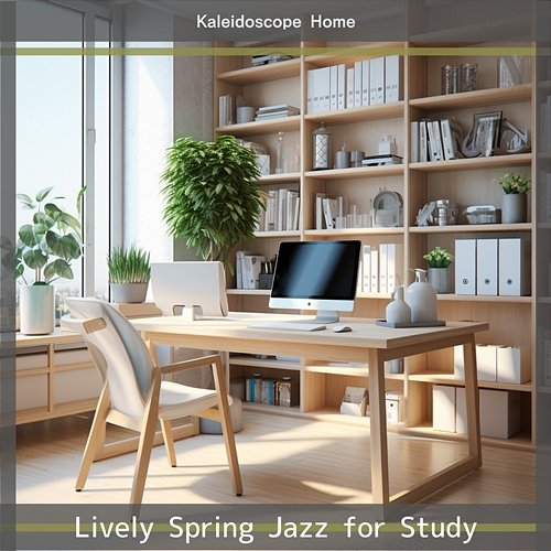 Lively Spring Jazz for Study Kaleidoscope Home