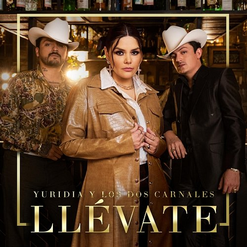 Llévate Yuridia, Los Dos Carnales