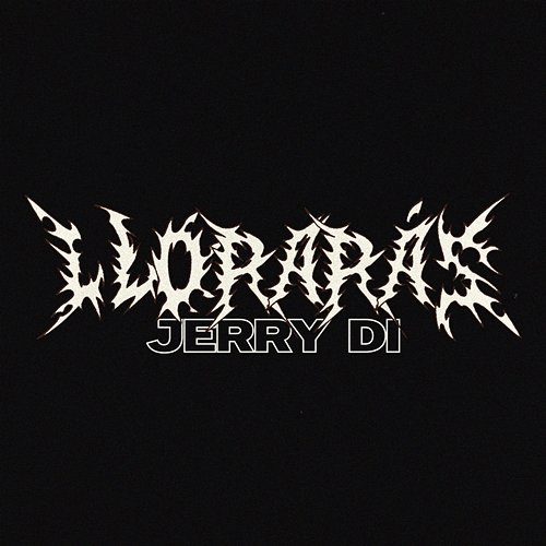 Llorarás Jerry Di