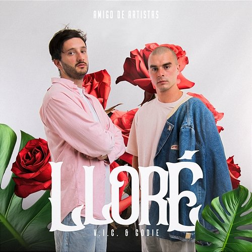 Lloré V.I.C, godie., Amigo de Artistas