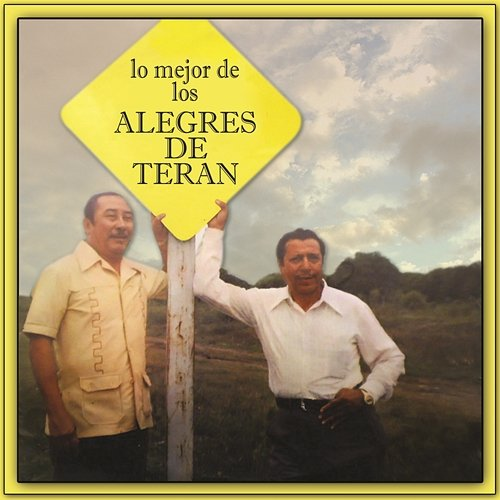 Lo Mejor De Los Alegres De Teran Los Alegres De Terán