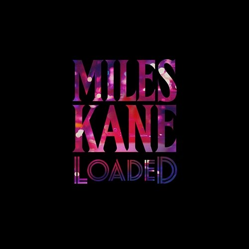 Loaded Miles Kane