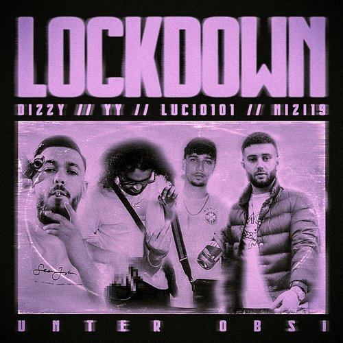 LOCKDOWN Unter Obsi, Nizi19, YY, Dizzy, Lucio101
