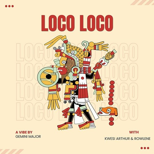 Loco Loco Gemini Major, Kwesi Arthur & Rowlene