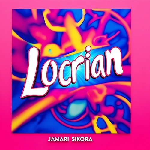 Locrian Jamari Sikora
