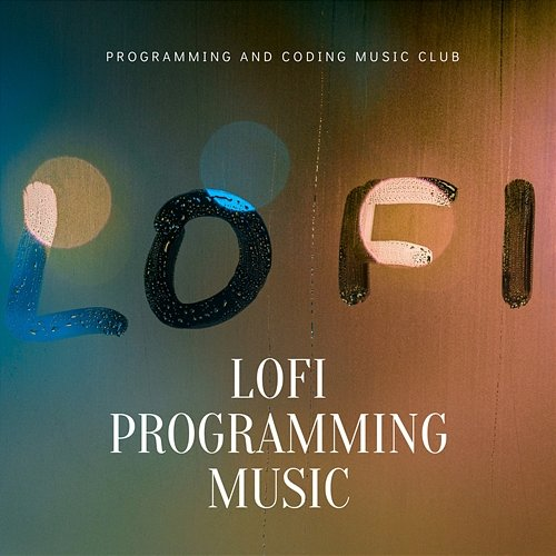 LoFi Programming Music Programming and Coding Music Club
