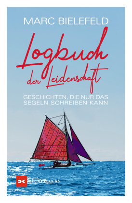 Logbuch der Leidenschaft Delius Klasing