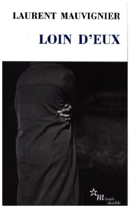 Loin d'eux Editions de Minuit