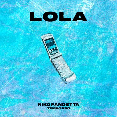Lola Niko Pandetta, Tempoxso