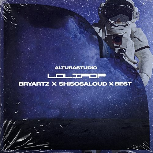 Lolipop Bryartz, Best, Shisosaloud feat. AlturaStudio