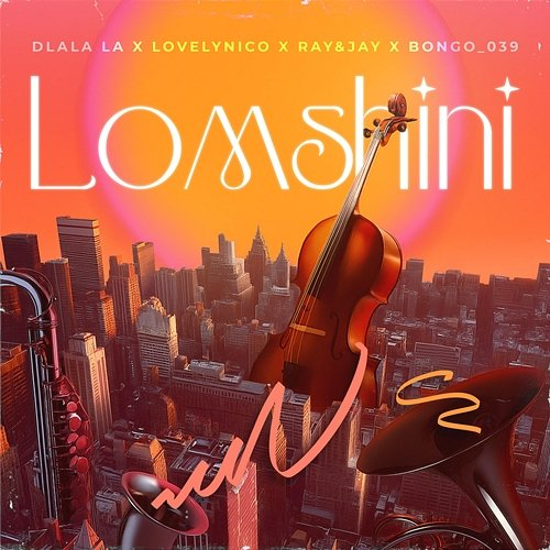 Lomshini Bongo 039, Jay, lovelynico, Dlala LA, Ray