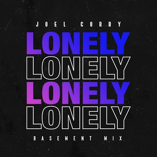 Lonely Joel Corry