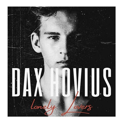 Lonely Lovers Dax Hovius