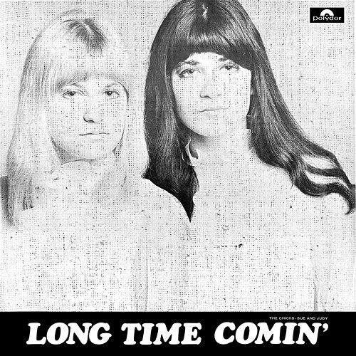 Long Time Comin' The Chicks