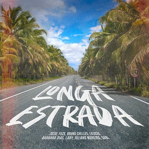 Longa Estrada 3030, Barbara Dias, Lary, Fuze, LK, Bruno Chelles, GHABI & Juliano Moreira
