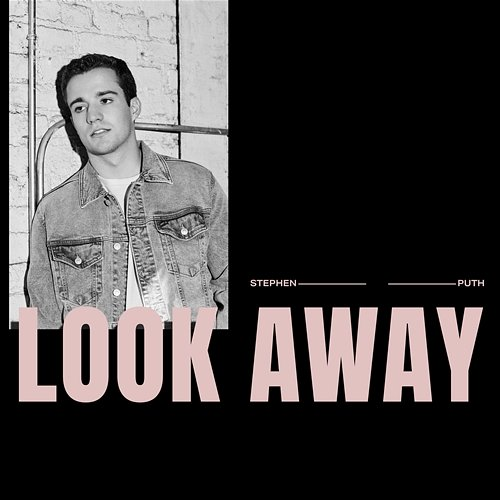 Look Away Stephen Puth