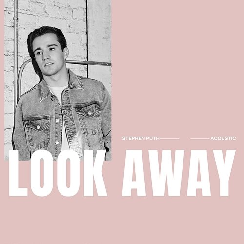 Look Away Stephen Puth