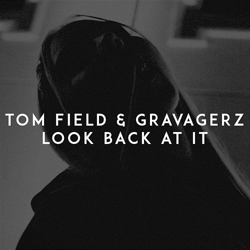 Look Back at It Tom Field, Gravagerz