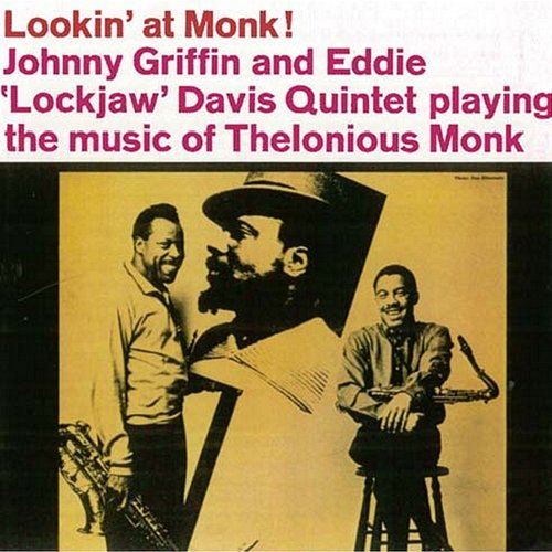 Lookin' at Monk Johnny Griffin, Eddie Lockjaw Davis