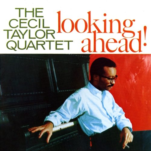 Looking Ahead! Cecil Taylor Quartet