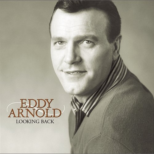 Looking Back Eddy Arnold