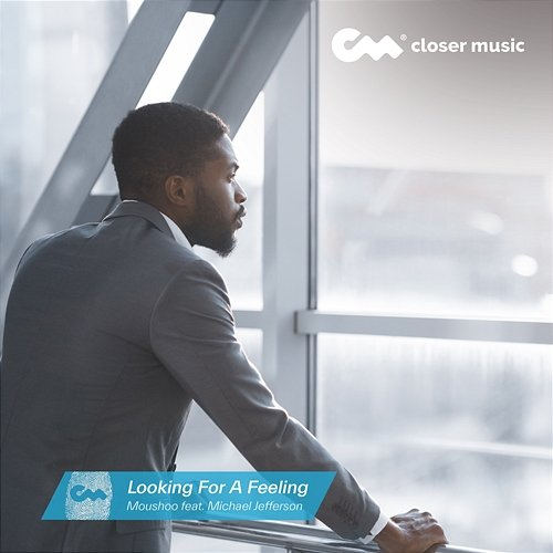 Looking For A Feeling Moushoo feat. Michael Jefferson