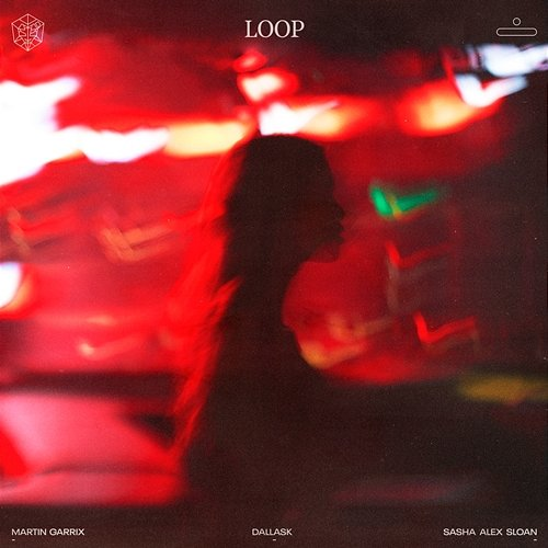 Loop Martin Garrix, DallasK, Sasha Alex Sloan