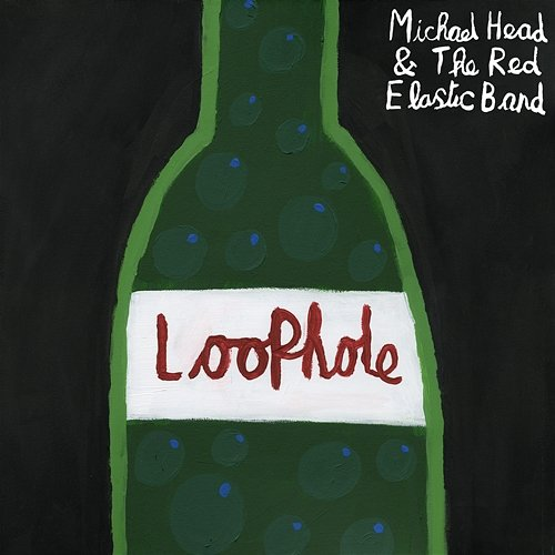Loophole Michael Head & The Red Elastic Band